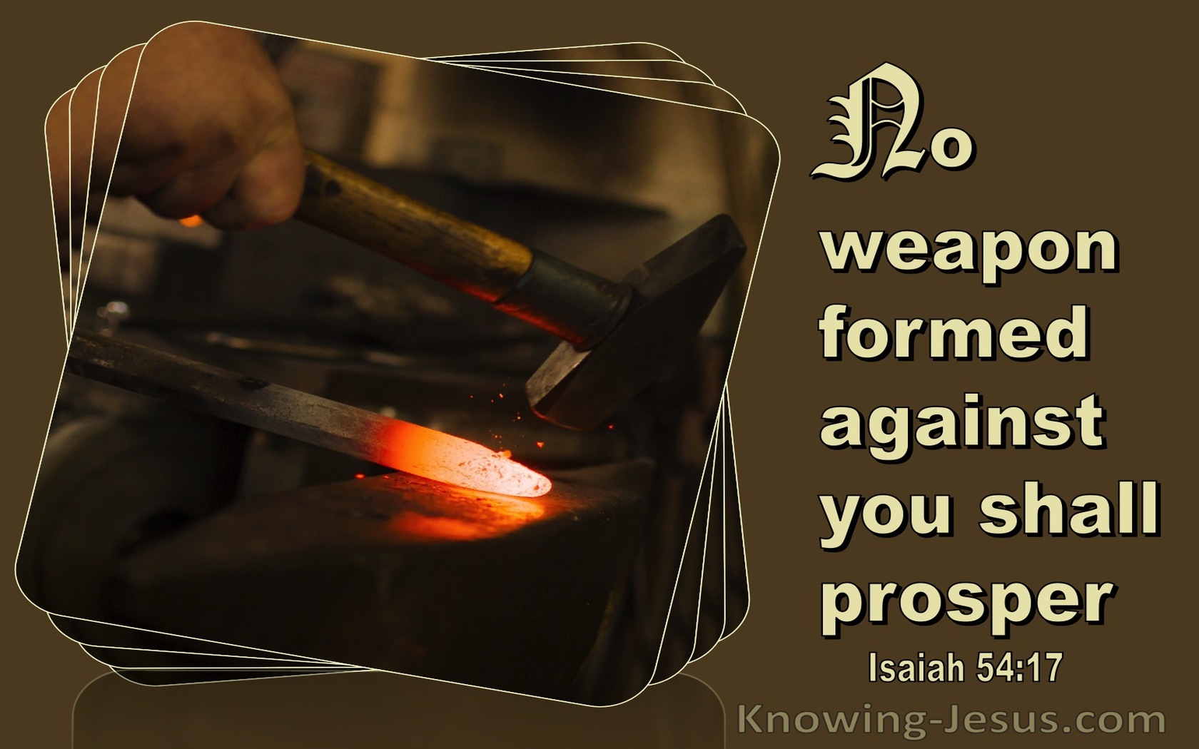 Isaiah 54:17 No Weapon Formed Against You Shall Prosper (brown)